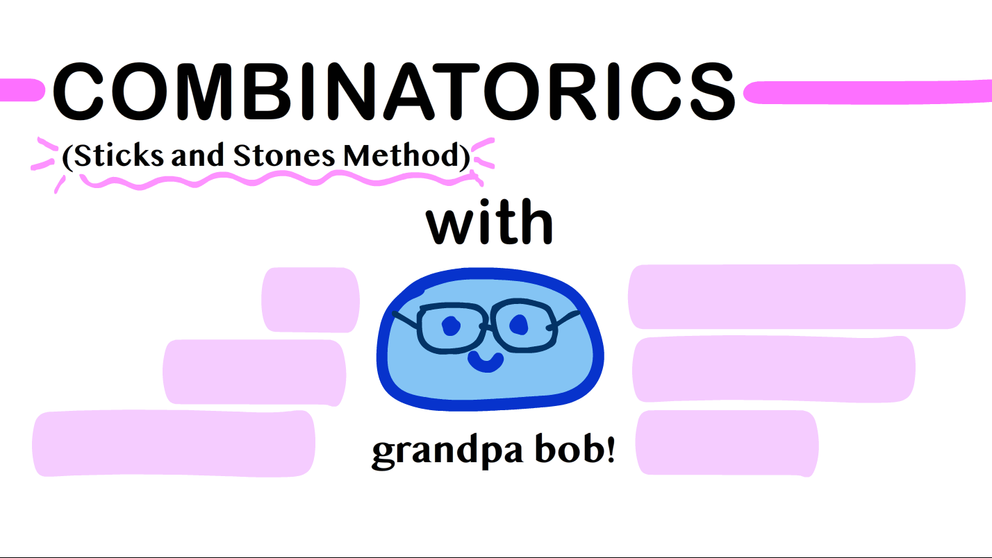 Combinatorics (Sticks and Stones Method) with Grandpa Bob!